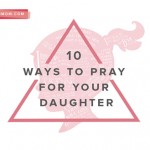 pray for your daughter